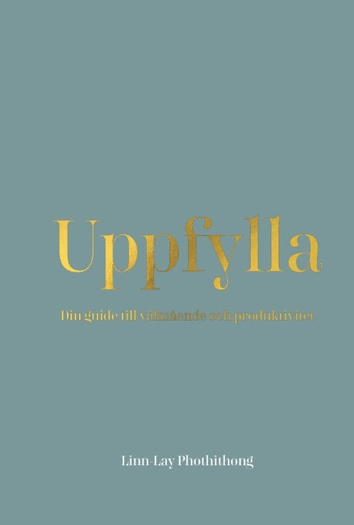 Linn-Lay Phothithong : Uppfylla : din guide till välmående och produktivitet