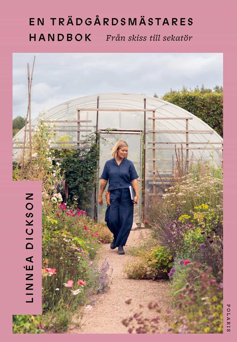 Linnea Dickson : En trädgårdsmästares handbok
