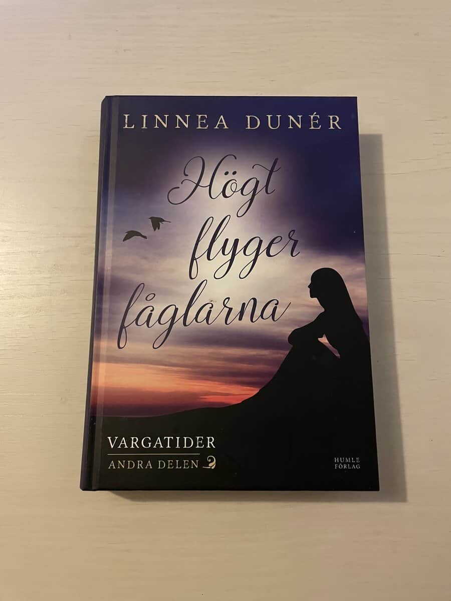 Linnea Dunér : Vargatider andra delen - Högt flyger fåglarna