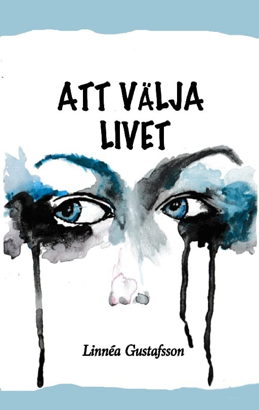 Linnéa Gustafsson : Att välja livet