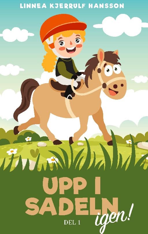 Linnea Kjerrulf Hansson : Upp i sadeln igen! Del 1