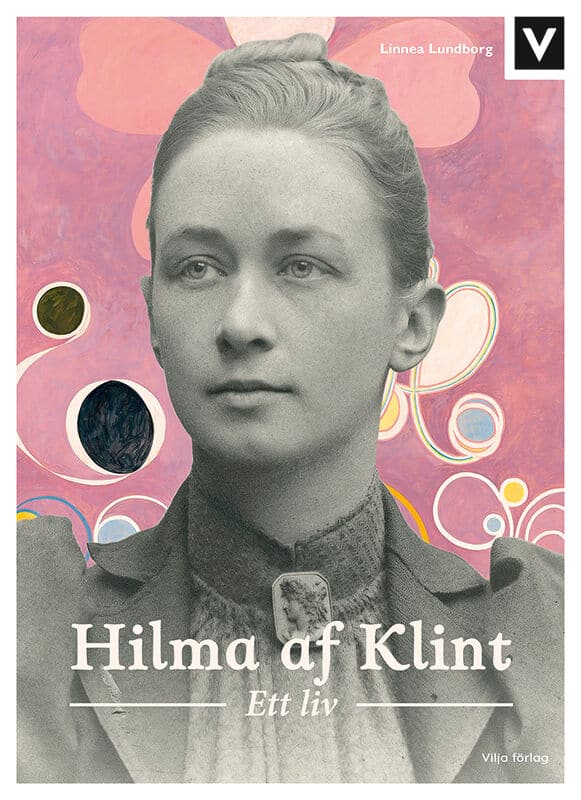 Linnea Lundborg : Hilma af Klint : ett liv