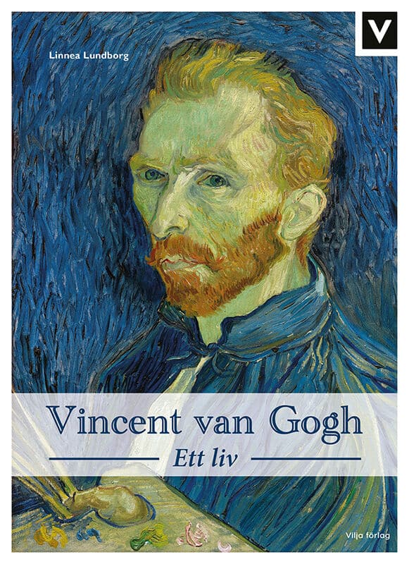 Linnea Lundborg : Vincent van Gogh : ett liv