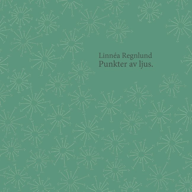 Linnéa Regnlund : Punkter av ljus.