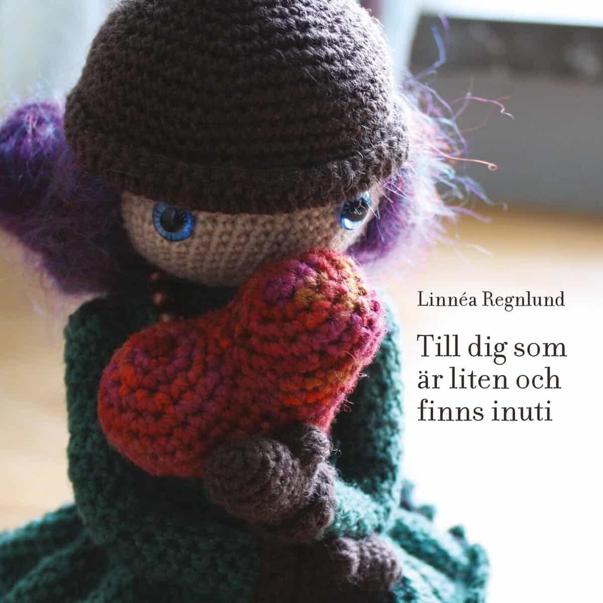 Linnéa Regnlund : Till dig som är liten och finns inuti
