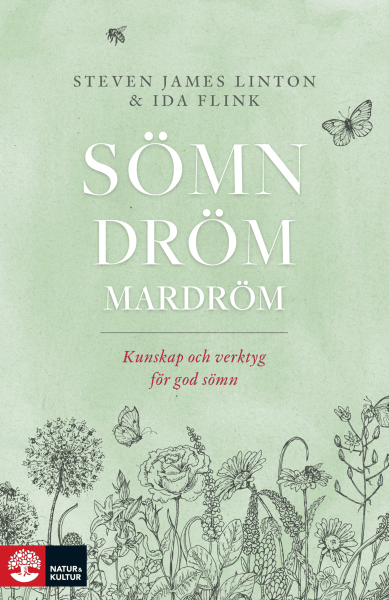 Linton, Steven James ; Flink, Ida : Sömn dröm mardröm : kunskap och verktyg för god sömn