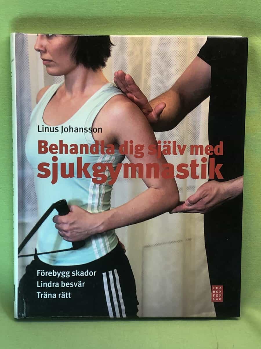 Linus Johansson : Behandla dig själv med sjukgymnastik
