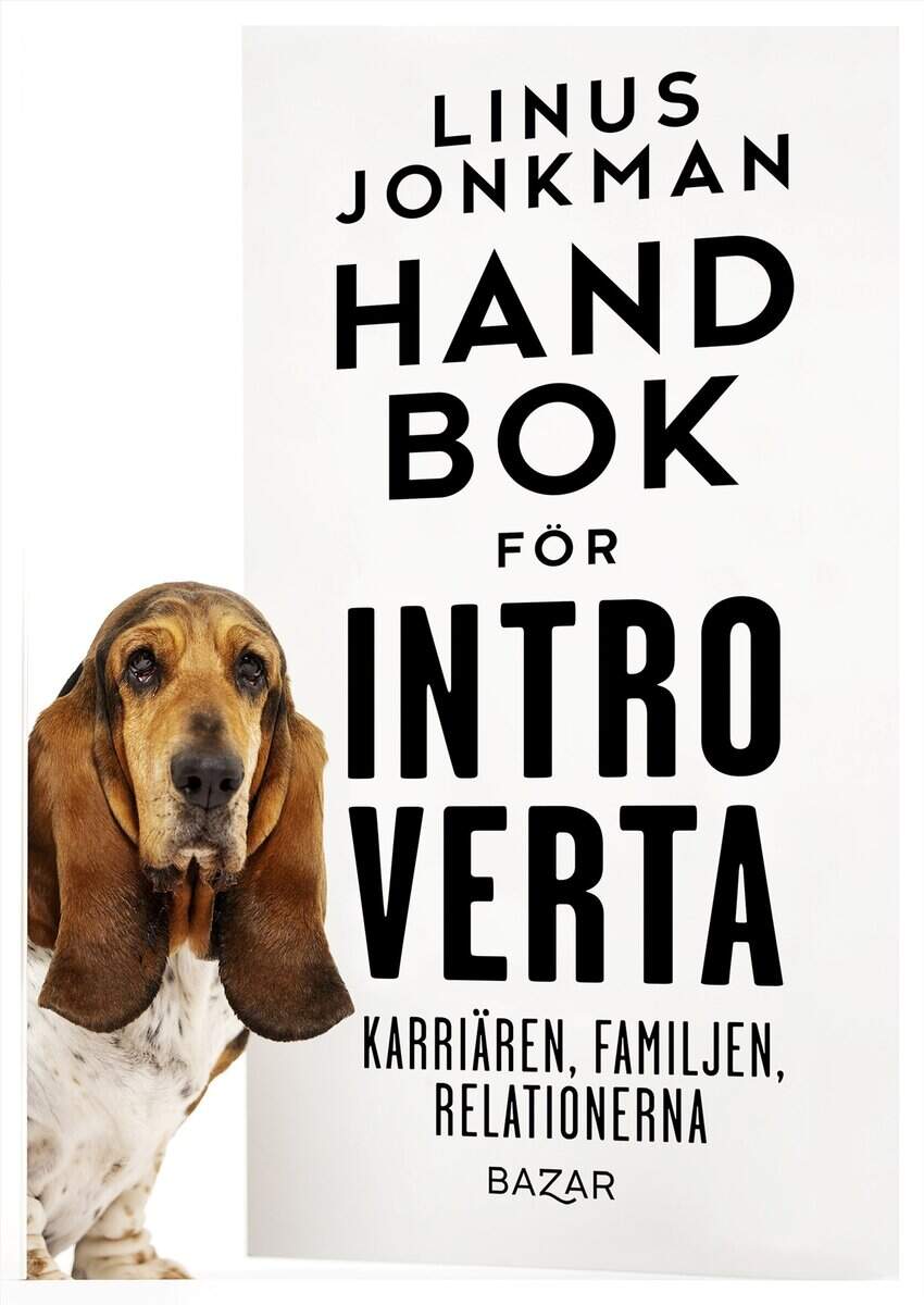 Linus Jonkman : Handbok för introverta : karriären, familjen, relationerna