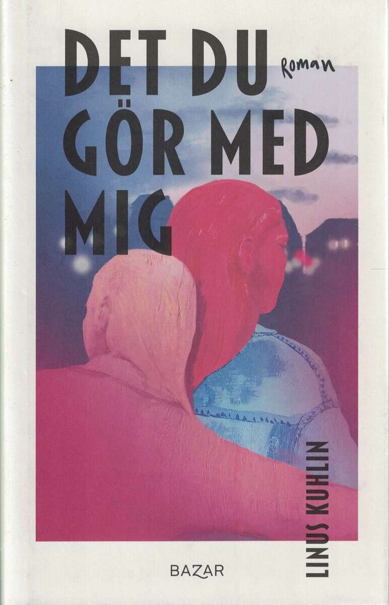 Linus Kuhlin : Det du gör med mig