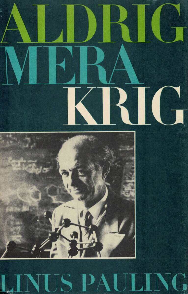 Linus Pauling : Aldrig mera krig
