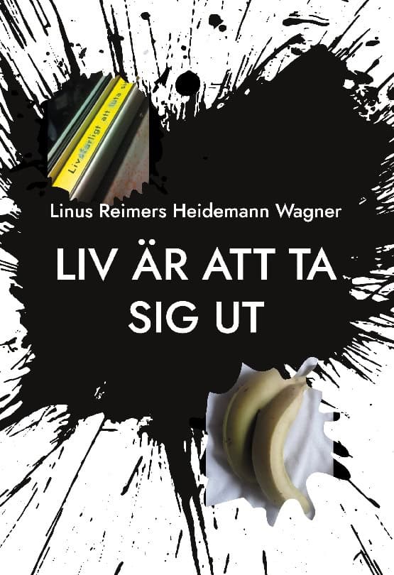 Linus Reimers Heidemann Wagner : Liv är att ta sig ut