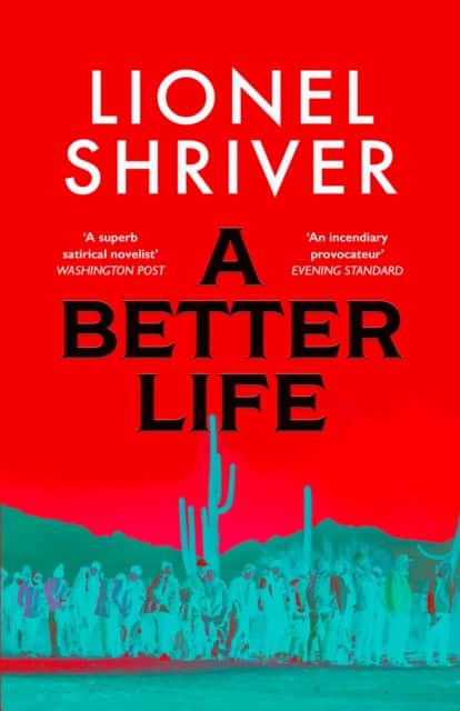 Lionel Shriver : A Better Life