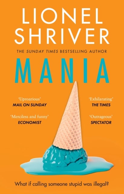 Lionel Shriver : Mania