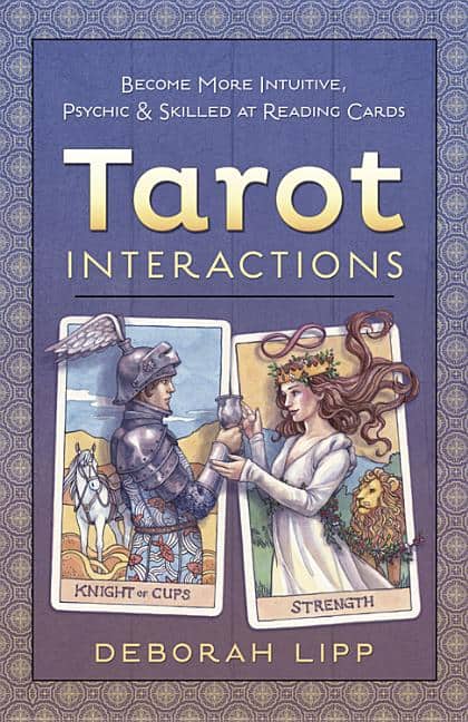 Lipp Deborah : Tarot interactions - become more intuitive, psychic, and skilled at reading