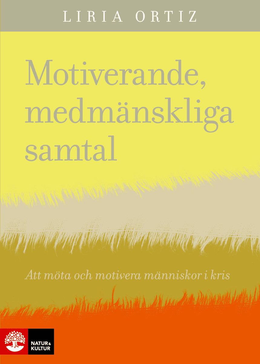 Liria Ortiz : Motiverande medmänskliga samtal : att möta och motivera människor i kris