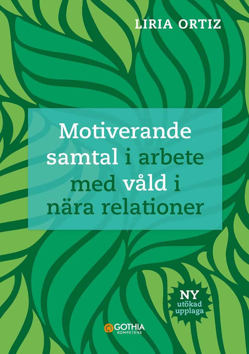 Liria Ortiz : Motiverande samtal i arbete med våld i nära relationer