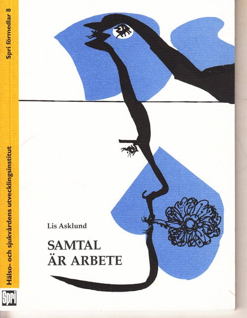 Lis Asklund : Samtal är arbete, En liten bok för Dig som arbetar inom den slutna sjukvården