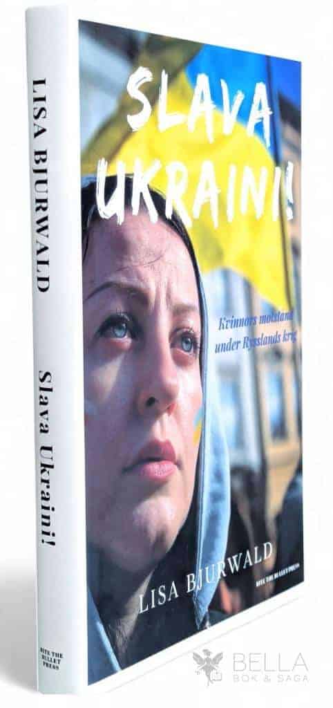 Lisa Bjurwald : Slava Ukraini!