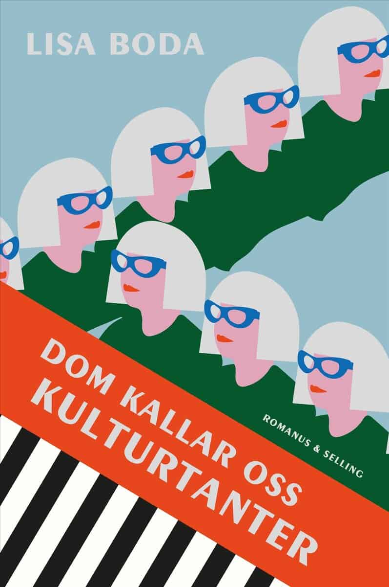 Boda, Lisa | DOM KALLAR OSS KULTURTANTER : Ett undersökande reportage