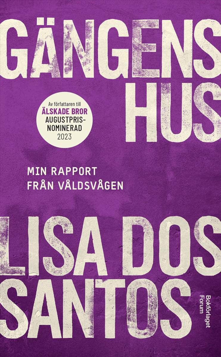 Dos Santos, Lisa | GÄNGENS HUS : MIN RAPPORT FRÅN VÅLDSVÅGEN : min rapport från våldsvågen