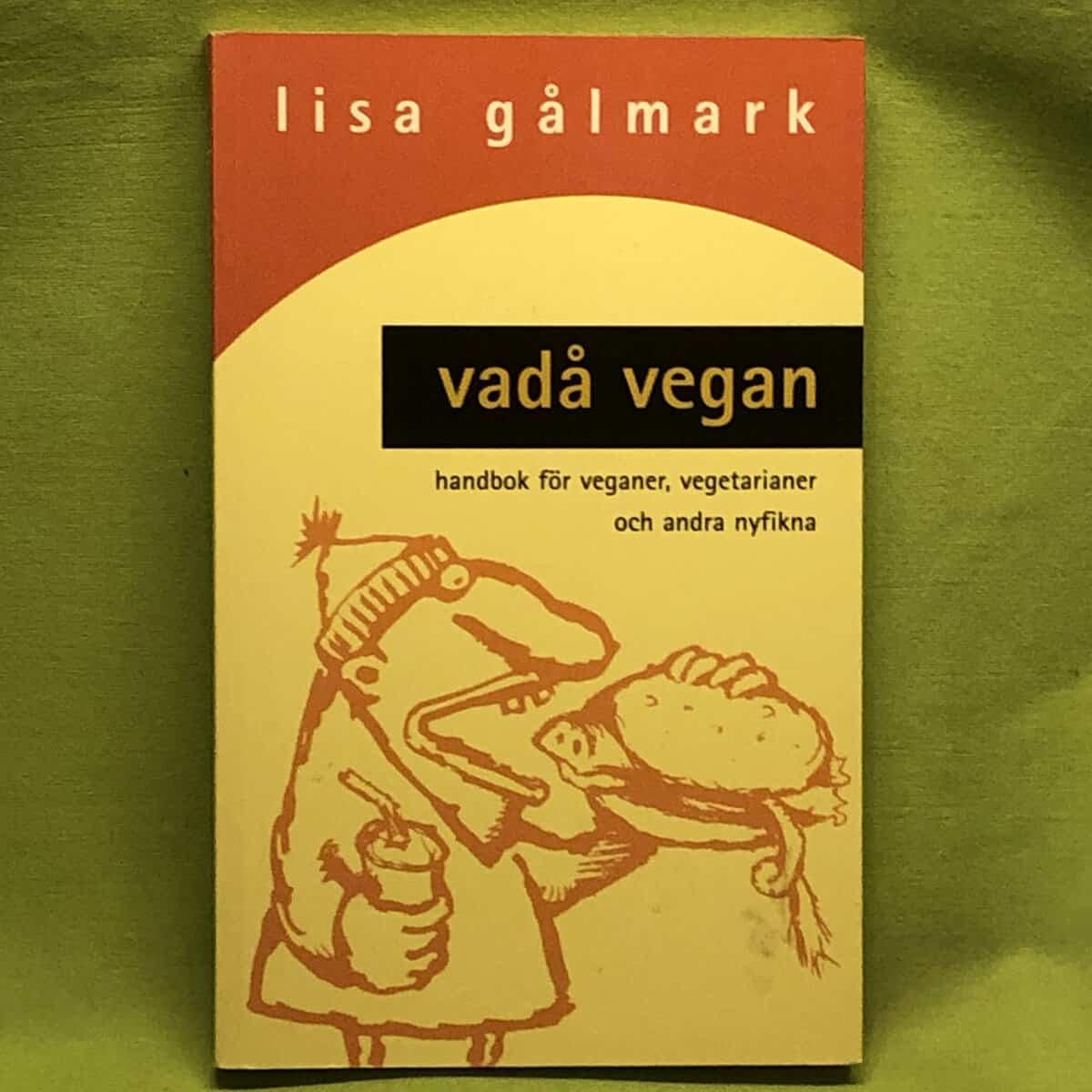 Lisa Gålmark : Vadå vegan?
