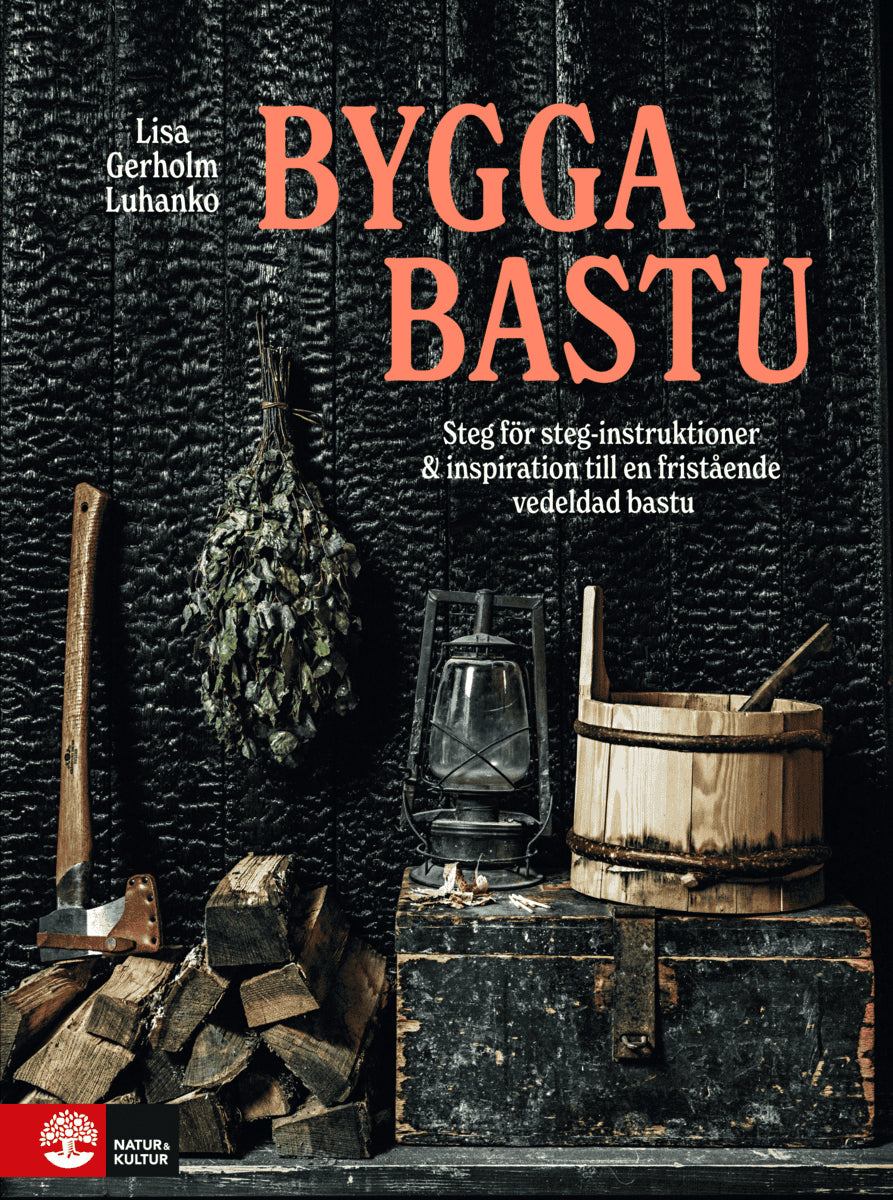 Lisa Gerholm Luhanko : Bygga bastu