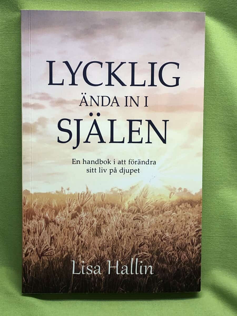 Lisa Hallin : Lycklig ända in i själen