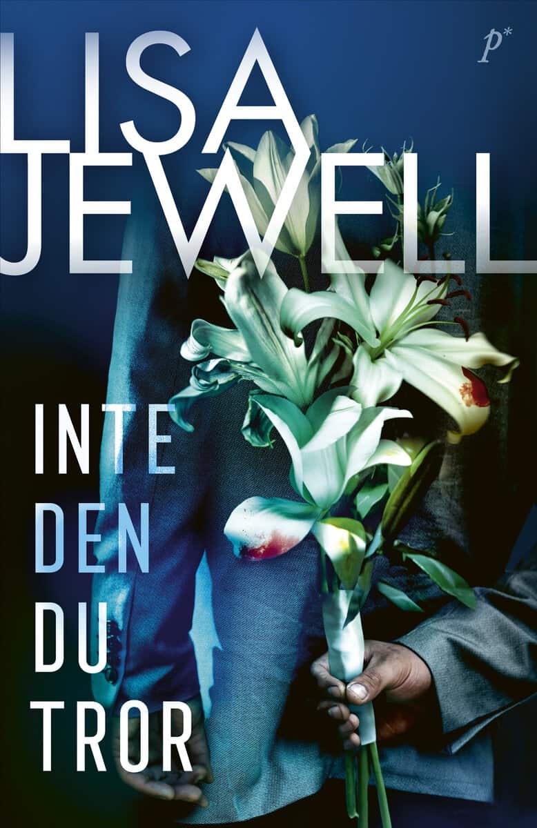 Lisa Jewell : Inte den du tror
