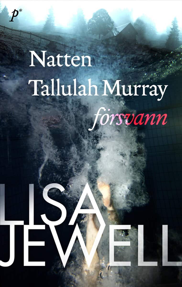 Lisa Jewell : Natten Tallulah Murray försvann