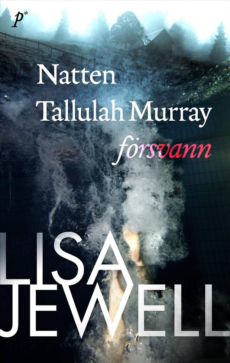 Lisa Jewell : Natten Tallulah Murray försvann