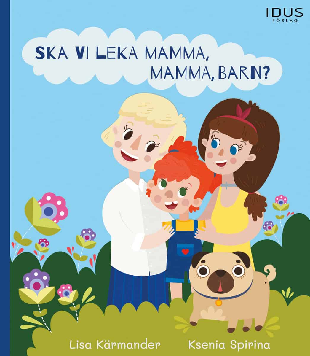 Lisa Kärmander : Ska vi leka mamma, mamma, barn?