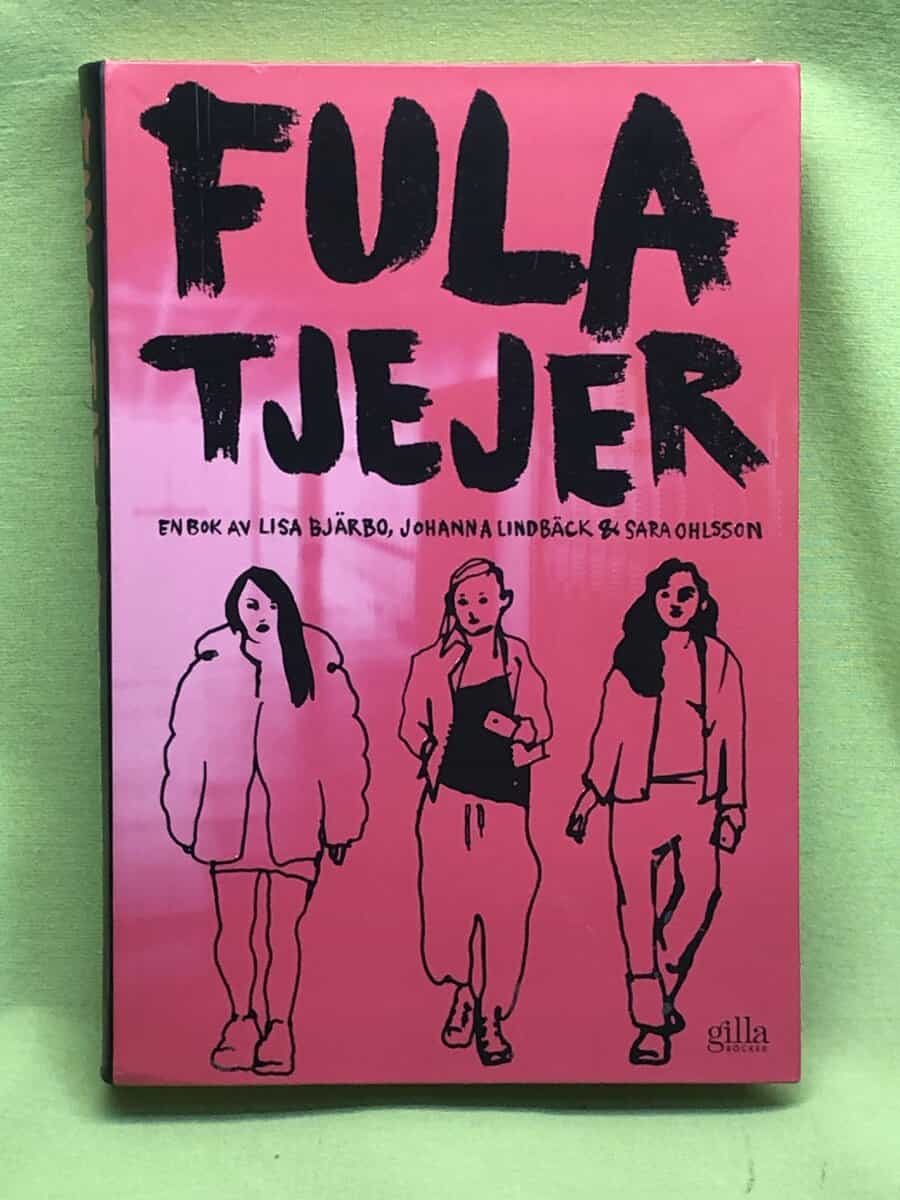 Bjärbo, Lisa, Lindbäck, Johanna, Ohlsson, Sara : Fula tjejer
