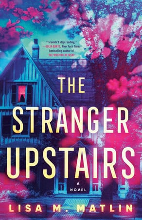Lisa M. Matlin : The Stranger Upstairs