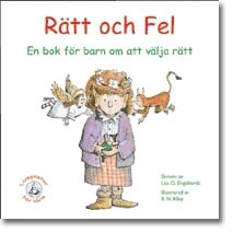 Lisa O. Engelhardt : Rätt och fel : en bok för barn om att välja rätt