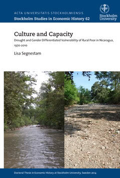 Lisa Segnestam : Culture and capacity : drought and gender differentiated vulnerability of rural poor in Nicaragua, 1970-2010