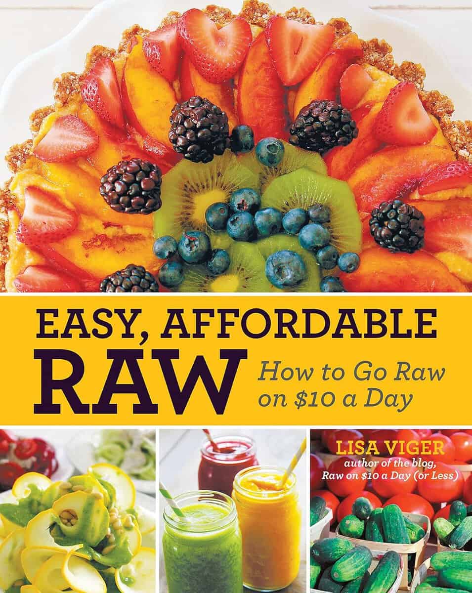 Lisa Viger : Easy affordable raw - how to go raw without going broke