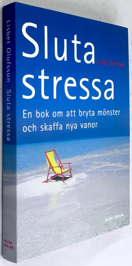 Lisbet Olofsson : Sluta stressa