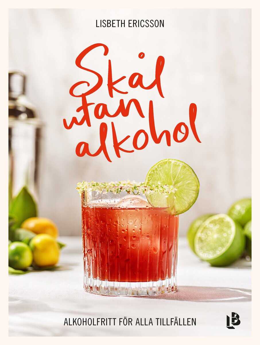 Lisbeth Ericsson : Skål utan alkohol : alkoholfritt för alla tillfällen