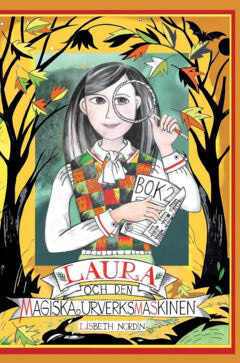 Lisbeth Nordin : Laura och den magiska urverksmaskinen : det andra äventyret
