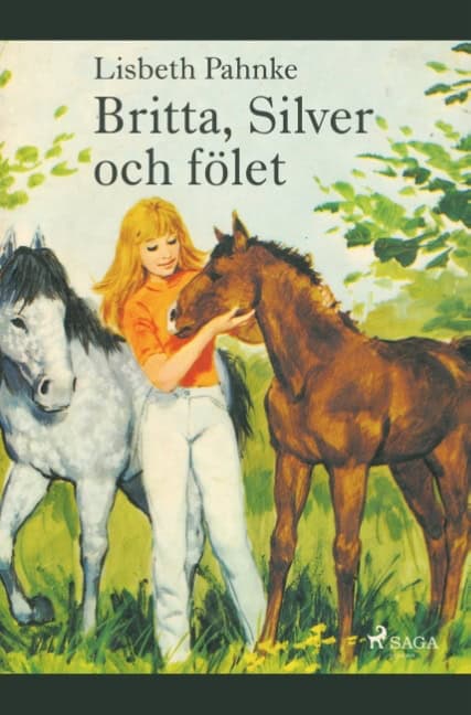 Lisbeth Pahnke : Britta, Silver och fölet