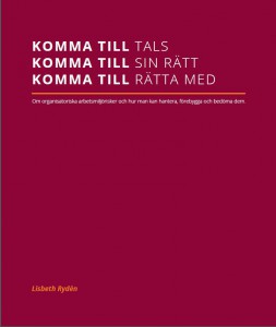 Lisbeth Rydén : Komma till tals, komma till sin rätt, komma till rätta med