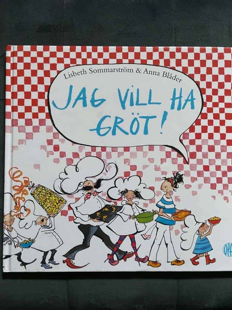 Lisbeth Sommarström : Jag vill ha gröt!
