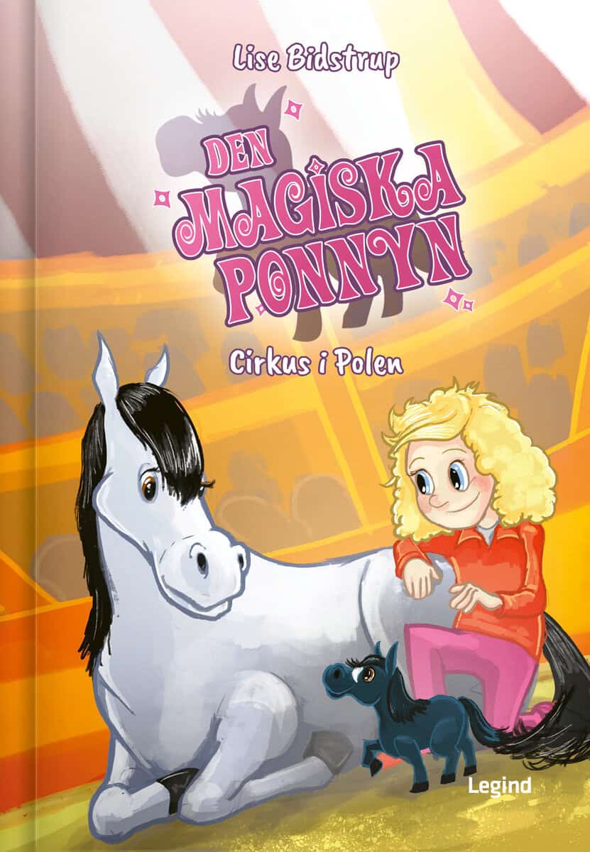Lise Bidstrup : Den magiska ponnyn. Cirkus i Polen