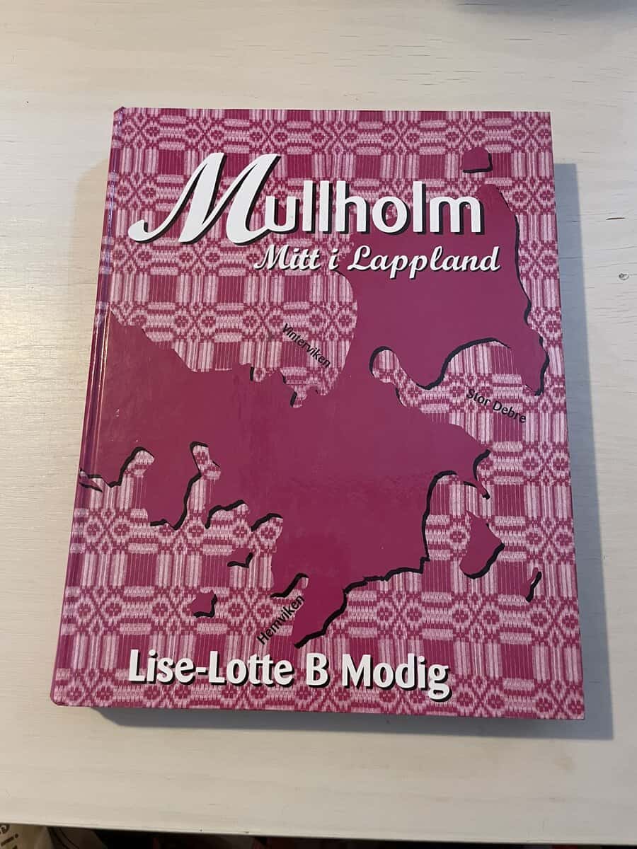 Lise-Lotte Bredstrup Modig : Mullholm - mitt i Lappland