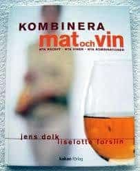 Liselotte Forslin Jens Dolk : Kombinera mat och vin