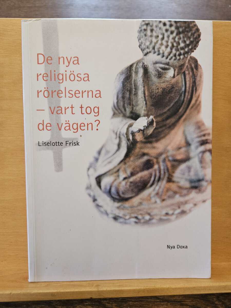 Liselotte Frisk : De nya religiösa rörelserna - vart tog de vägen?