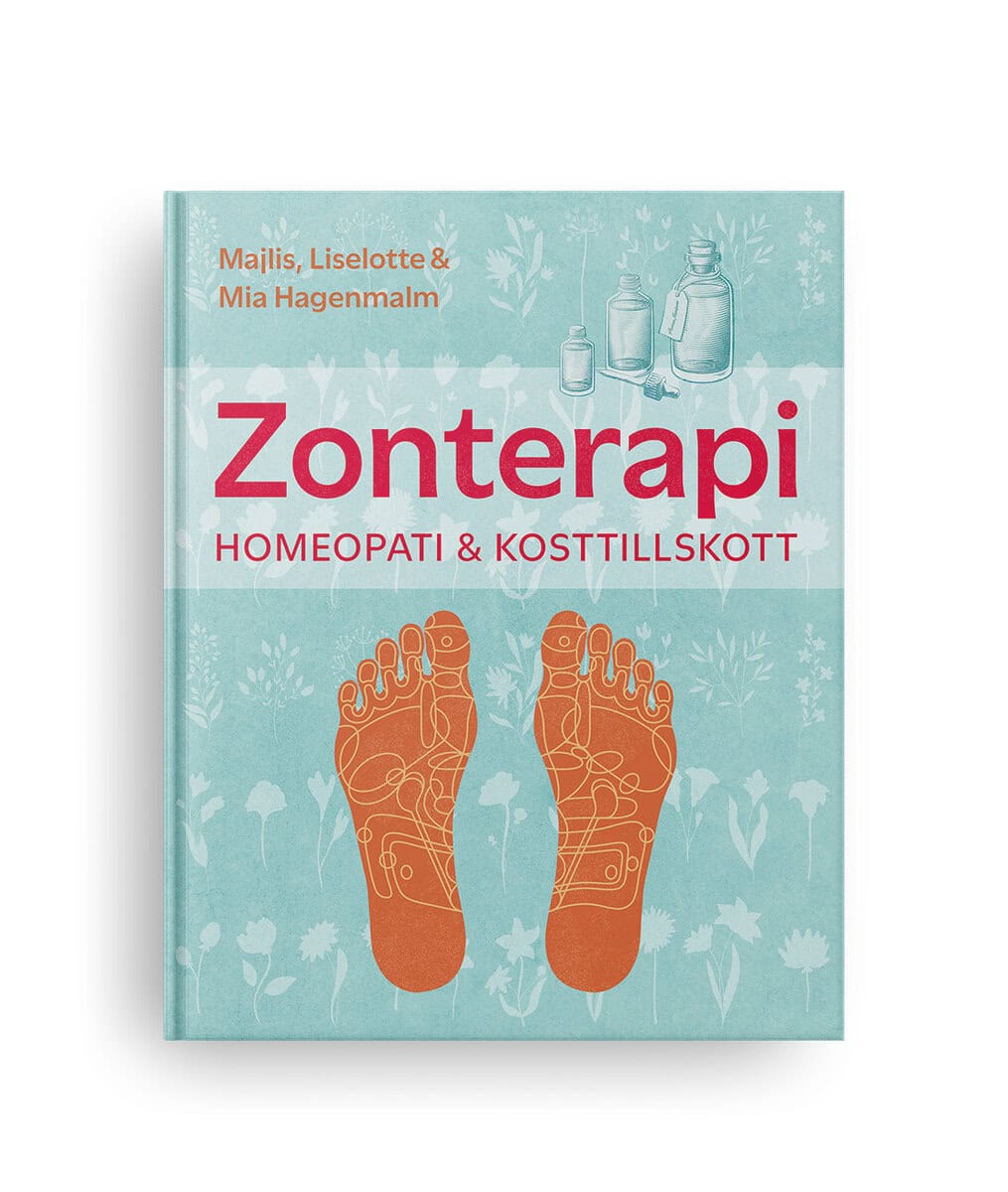 Hagenmalm, Liselotte ; Hagenmalm, Mariana ; Hagenmalm, Majlis : Zonterapi, homeopati & kosttillskott