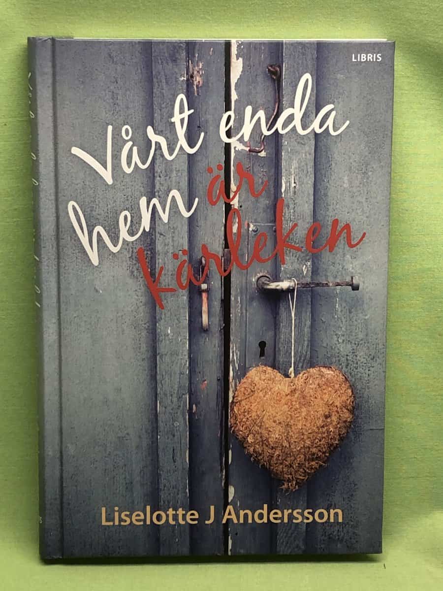 Liselotte J. Andersson : Vårt enda hem är kärleken