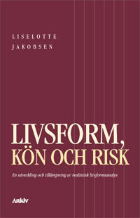 Liselotte Jakobsen : Livsform, kön och risk