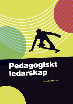 Liselotte Ohlson : Pedagogiskt ledarskap